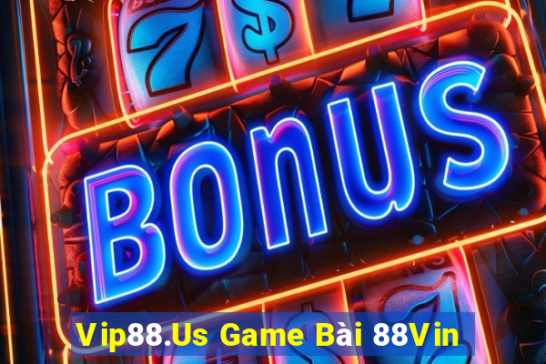 Vip88.Us Game Bài 88Vin