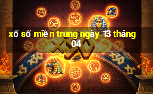 xổ số miền trung ngày 13 tháng 04