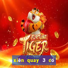 xiên quay 3 có bao nhiêu cặp