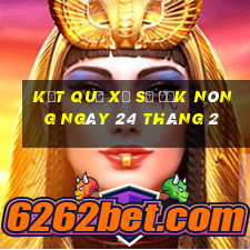 kết quả xổ số đắk nông ngày 24 tháng 2