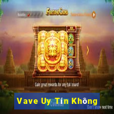 Vave Uy Tín Không