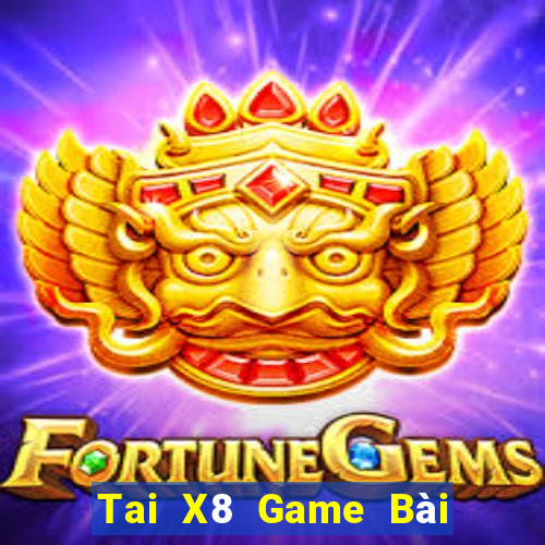 Tai X8 Game Bài Online Đổi Thưởng