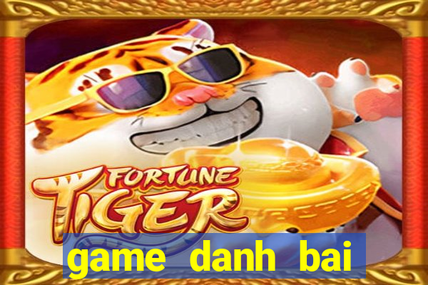 game danh bai online tren dien thoai