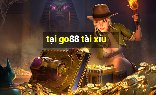 tại go88 tài xỉu