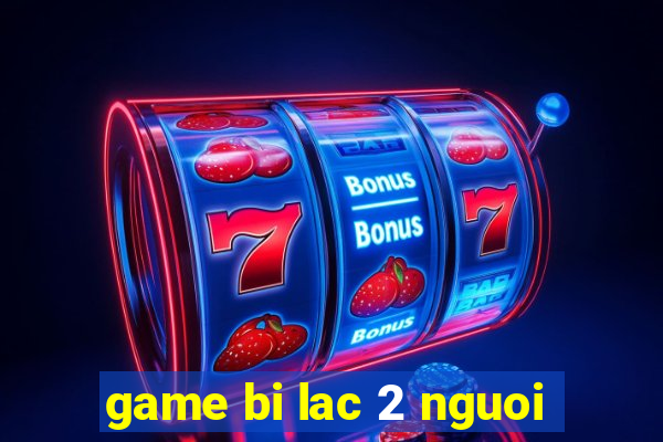 game bi lac 2 nguoi