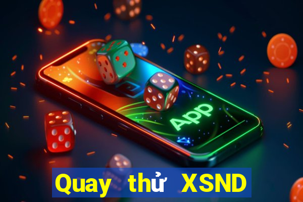 Quay thử XSND ngày 10