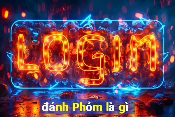 đánh Phỏm là gì