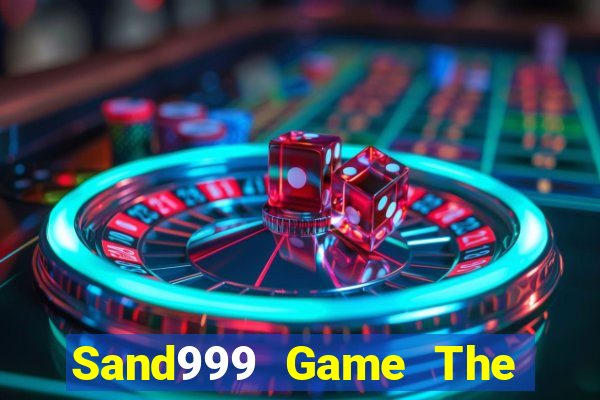 Sand999 Game The Bài Hay Nhất 2021