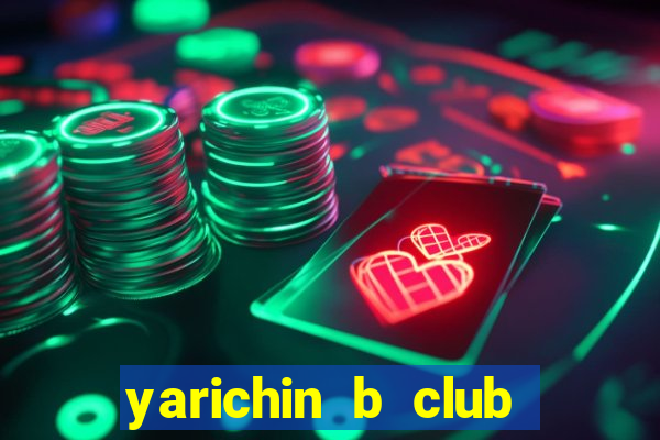 yarichin b club truyện tranh