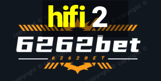 hifi 2