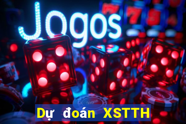 Dự đoán XSTTH thứ tư