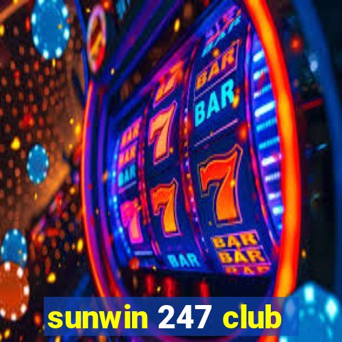 sunwin 247 club