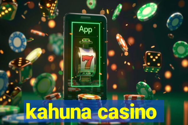 kahuna casino