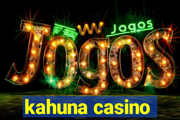 kahuna casino