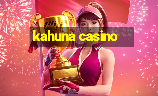 kahuna casino