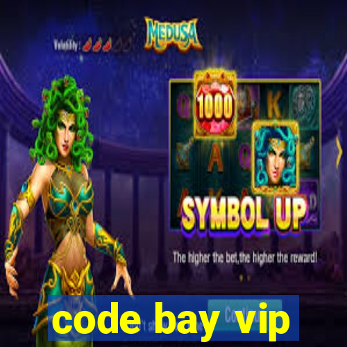 code bay vip