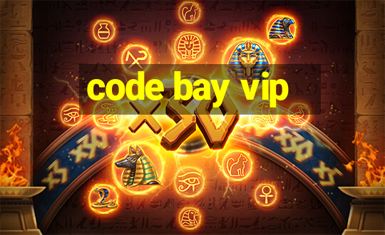 code bay vip