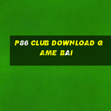 P86 Club Download Game Bài