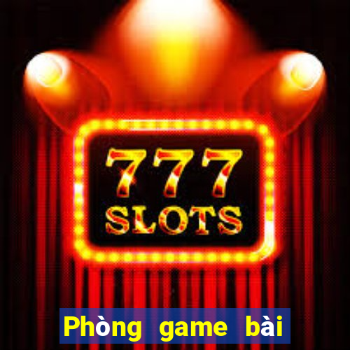 Phòng game bài Bao Ying