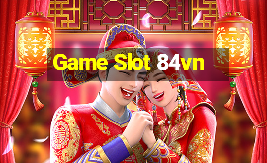 Game Slot 84vn