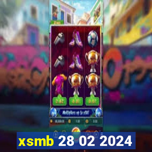 xsmb 28 02 2024