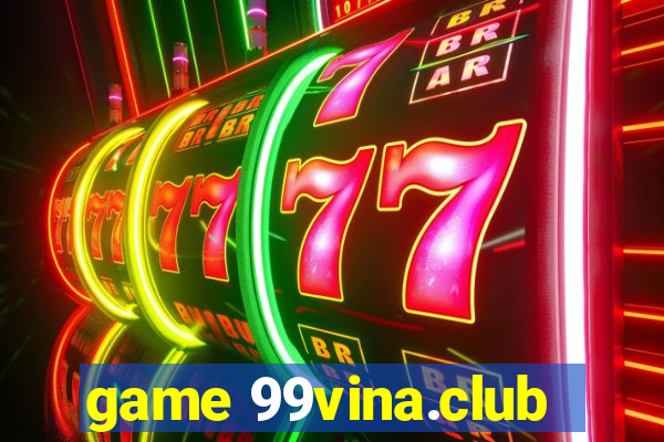 game 99vina.club