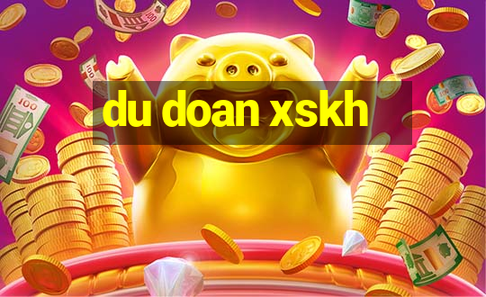 du doan xskh