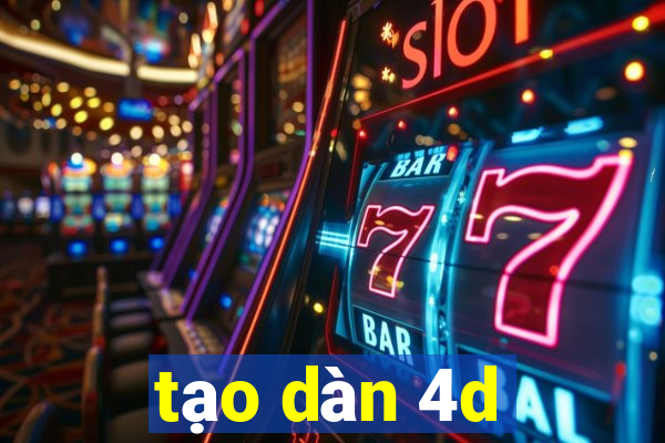 tạo dàn 4d