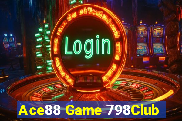 Ace88 Game 798Club