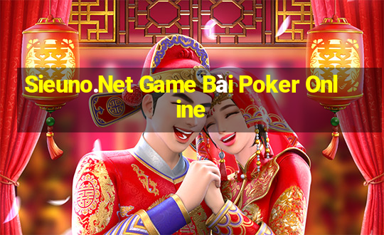 Sieuno.Net Game Bài Poker Online