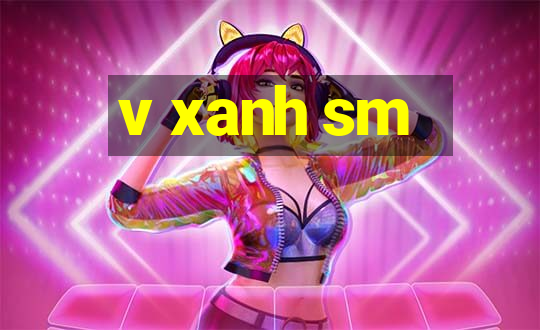 v xanh sm