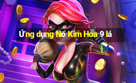 Ứng dụng Nổ Kim Hoa 9 lá