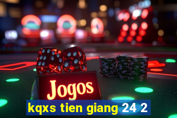 kqxs tien giang 24 2