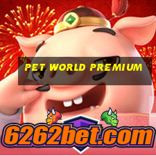 pet world premium