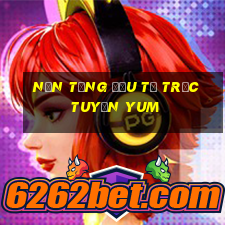 Nền tảng đầu tư trực tuyến Yum