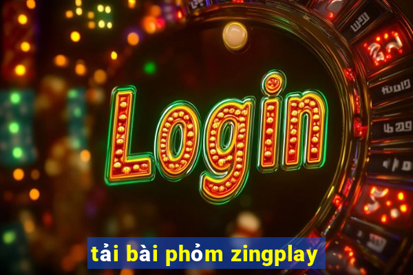 tải bài phỏm zingplay