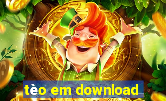 tèo em download