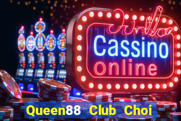 Queen88 Club Choi Game Đánh Bài