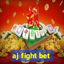 aj fight bet