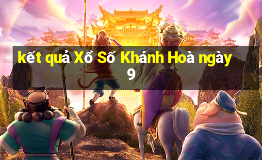 kết quả Xổ Số Khánh Hoà ngày 9