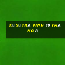 xổ số trà vinh 18 tháng 8