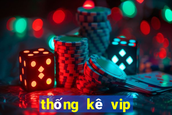 thống kê vip xổ số gia lai