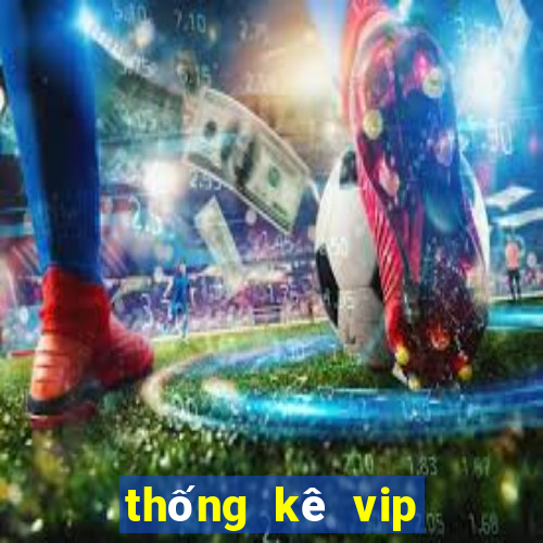 thống kê vip xổ số gia lai