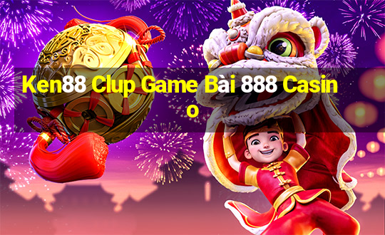 Ken88 Clup Game Bài 888 Casino