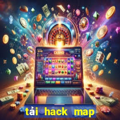 tải hack map liên quân