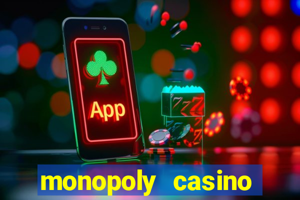 monopoly casino slot machines