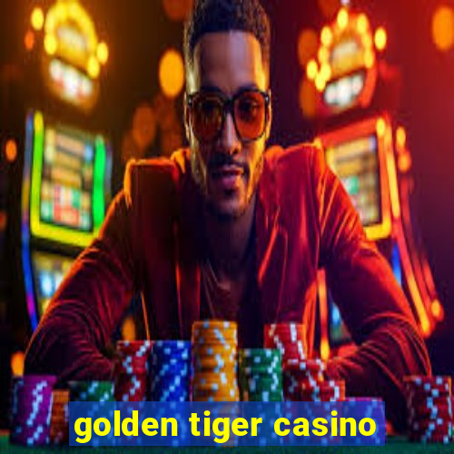 golden tiger casino