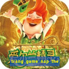 trang game nap the quay hu