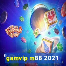 gamvip m88 2021