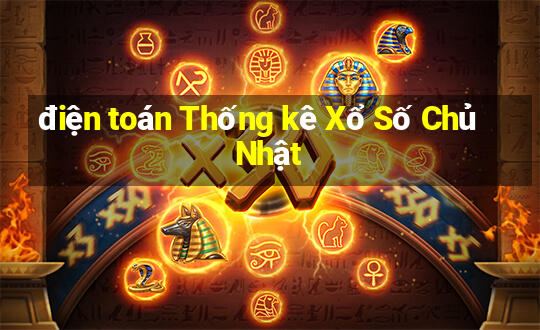 điện toán Thống kê Xổ Số Chủ Nhật